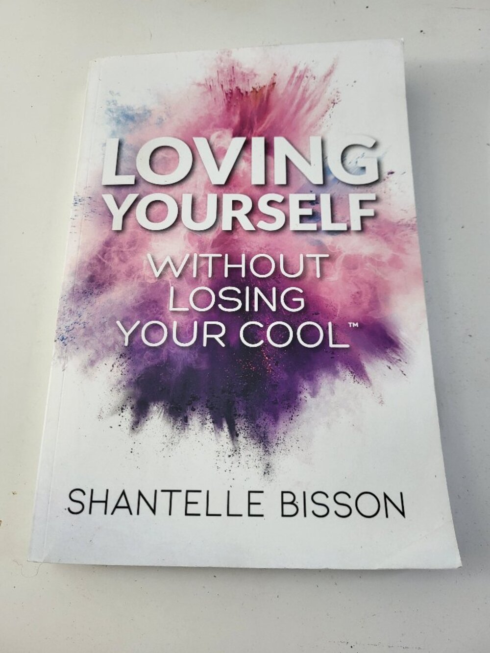 Loving Yourself Without Losing Your Cool by Chantelle Bisson Hardcover Book